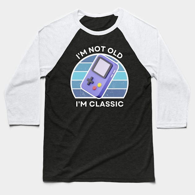 I'm not old, I'm Classic | Handheld Console | Retro Hardware | Vintage Sunset | '80s '90s Video Gaming Baseball T-Shirt by octoplatypusclothing@gmail.com